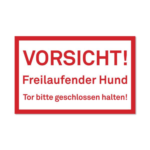 Hinweis-Schild hin242 Vorsicht! Freilaufender Hund - Tor bitte geschlossen halten! I Größe 30 x 20 cm I Hundewarnschild Warnung Achtung rot weiß